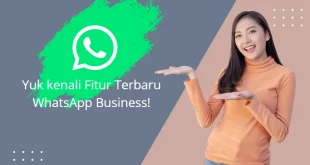 Yuk Kenali Fitur Terbaru Whatsapp Business