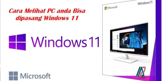Windows 11 Tidak Kompatibel di PC Kamu? Begini cara ceknya