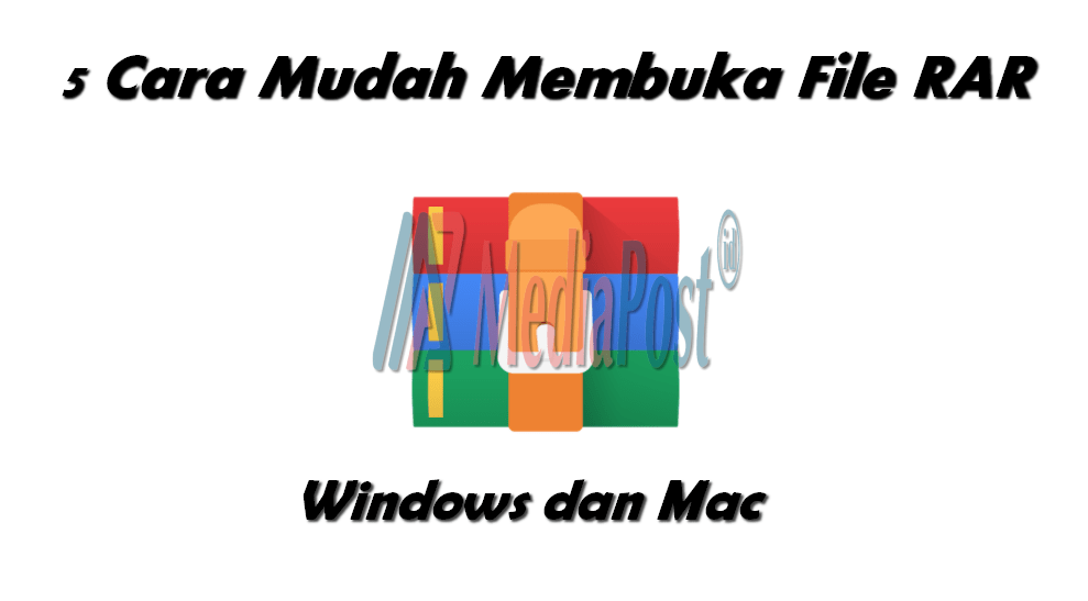 5 Cara Mudah Membuka File RAR di Windows dan Mac