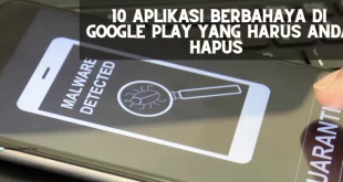 10 Aplikasi Berbahaya Di Google Play Yang Harus Anda Hapus