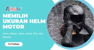 Cara Memilih Ukuran Helm Motor Ideal untuk Pria dan Wanita