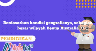 Berdasarkan kondisi geografisnya, sebagian besar wilayah Benua Australia